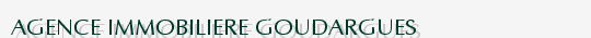 AGENCE IMMOBILIERE GOUDARGUES